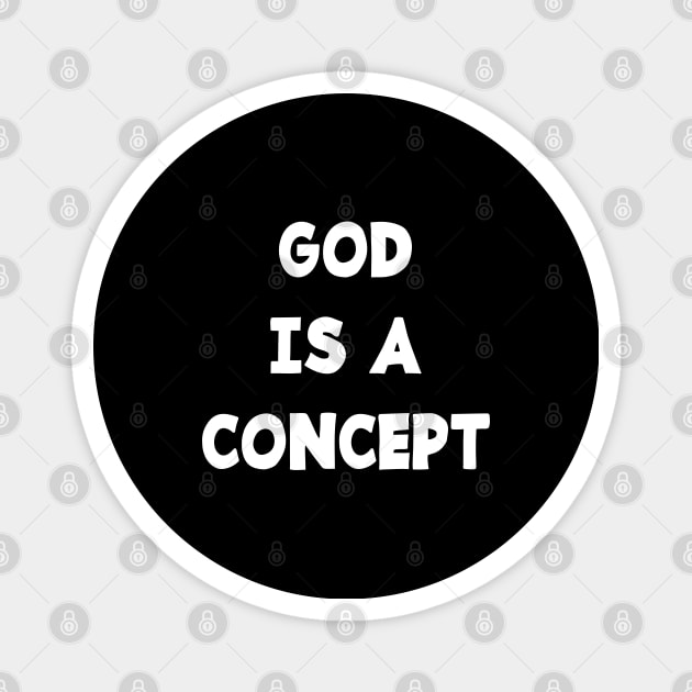 GOD IS A CONCEPT Magnet by jcnenm